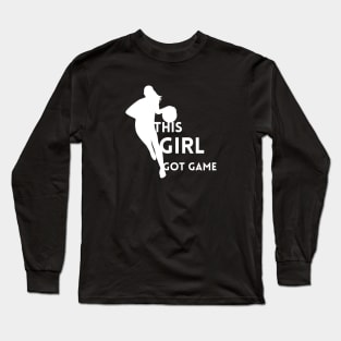 This girl got game - Baller Long Sleeve T-Shirt